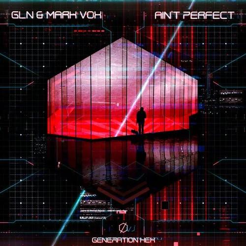 GLN & Mark Vox - Ain't Perfect (Extended Version)