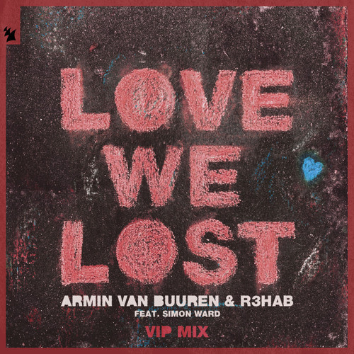 Armin van Buuren & R3hab feat. Simon Ward - Love We Lost